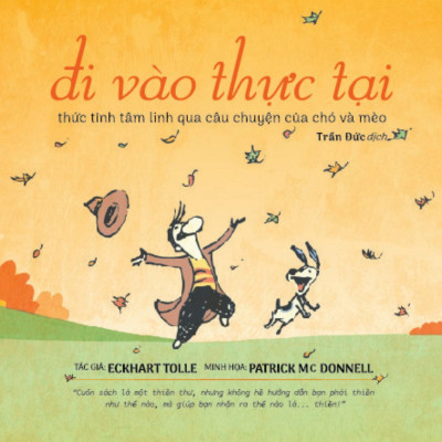 Đi Vào Thực Tại - Thức Tỉnh Tâm Linh Qua Câu Chuyện Của Chó Mèo