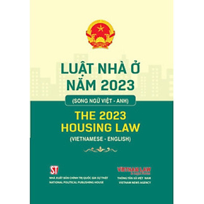 Luật Nhà ở năm 2023 (Song ngữ Việt - Anh) - The 2023 Housing Law (Vietnamese - English)