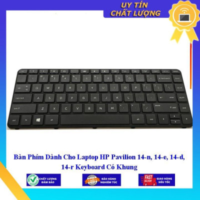 Bàn Phím dùng cho Laptop HP Pavilion 14-n 14-e 14-d 14-r Keyboard Có Khung  - Hàng Nhập Khẩu New Seal