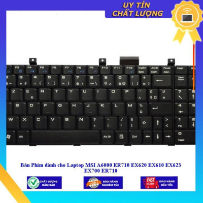 Bàn Phím dùng cho Laptop MSI A6000 ER710 EX620 EX610 EX623 EX700 ER710 - Hàng Nhập Khẩu New Seal