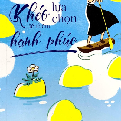 Khéo Lựa Chọn Để Thêm Hạnh Phúc