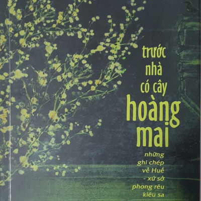 Sách trước nhà có cây hoàng mai - những ghi chép về huế xứ sở phong rêu kiêu sa