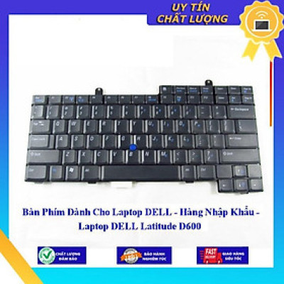 Bàn Phím dùng cho Laptop DELL Latitude D600  - Hàng Nhập Khẩu New Seal