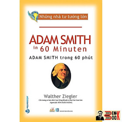 NHỮNG NHÀ TƯ TƯỞNG LỚN: ADAM SMITH Trong 60 Phút – Walther Ziegler – Văn Lang – NXB Hồng Đức (Bìa mềm)
