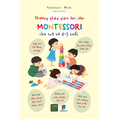 Sách - Phương Pháp Giáo Dục Sớm Montessori Cho Trẻ Từ 0-3 Tuổi - Kannari Miki - 1980 Books