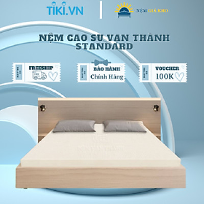 Nệm 100% cao su thiên nhiên Vạn Thành Standard nâng đỡ cơ thể, không gây dị ứng