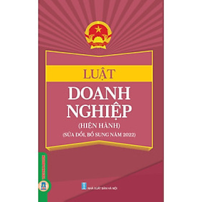 Luật Doanh Nghiệp (Hiện Hành) (Sửa Đổi, Bổ Sung Năm 2022)