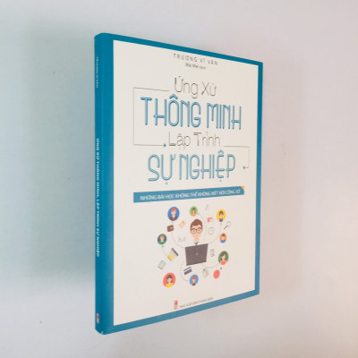 Sách  kỹ năng: Ứng Xử Thông Minh Lập Trình Sự Nghiệp - Những Bài Học Không Thể Không Biết Nơi Công Sở 