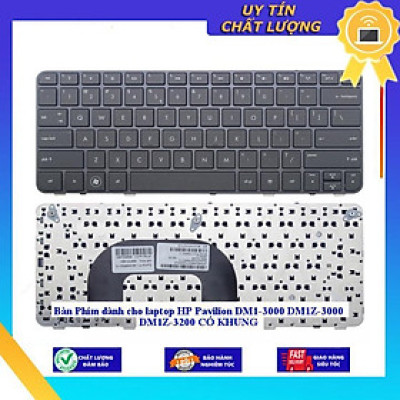 Bàn Phím dùng cho laptop HP Pavilion DM1-3000 DM1Z-3000 DM1Z-3200 CÓ KHUNG - Hàng Nhập Khẩu New Seal