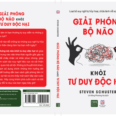 Giải phóng bộ não khỏi tư duy độc hại - Steven Schuster (1980BOOKS HCM)