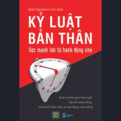 Kỷ Luật Bản Thân: Sức Mạnh Lớn Từ Hành Động Nhỏ