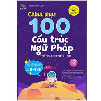 Sách - Chinh Phục 100 Cấu Trúc Ngữ Pháp Tiếng Anh Tiểu Học - Tập 2 - Megabook