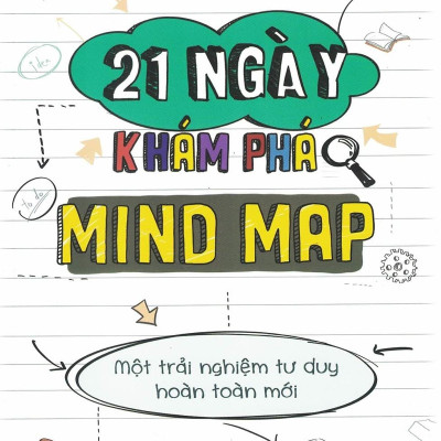 21 Ngày Khám Phá Mind Map - Một Trải Nghiệm Tư Duy Hoàn Toàn Mới