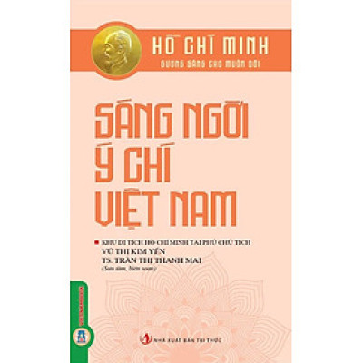 Hồ Chí Minh Gương Sáng Cho Muôn Đời - Sáng Ngời Ý Chí Việt Nam 