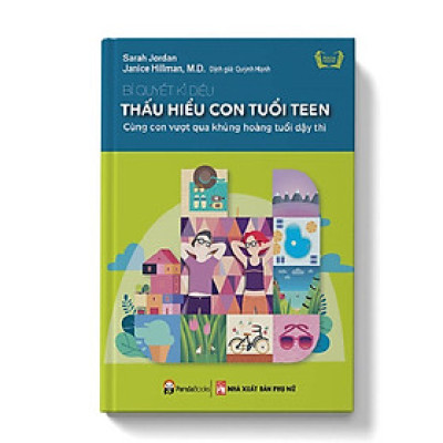Lời Khuyên Toàn Diện Nhất Dành Cho Các Bậc Cha Mẹ Để Có Thể Hiểu Các Con Trong Giai Đoạn Dậy Thì: Bí Quyết Kỳ Diệu Thấu Hiểu Con Tuổi Teen