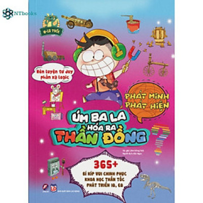 Sách Úm Ba La, Hóa Ra Thần Đồng - Phát Minh Phát Hiện (6-12 Tuổi)