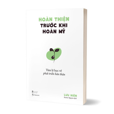 Hoàn Thiện Trước Khi Hoàn Mỹ - Tâm Lý Học Về Phát Triển Bản Thân