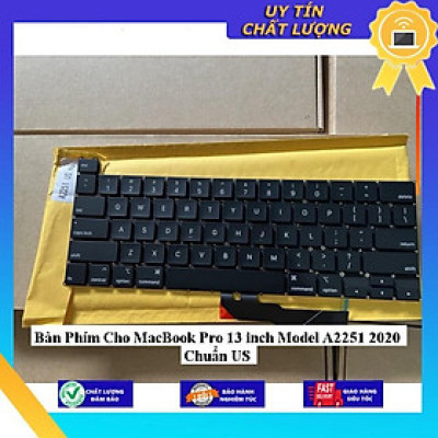 Bàn Phím Cho MacBook Pro 13 inch Model A2251 2020 Chuẩn US - Hàng Nhập Khẩu New Seal