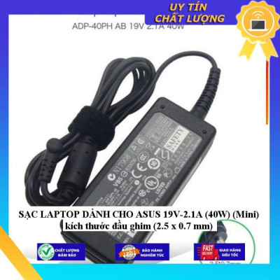 SẠC LAPTOP dùng cho ASUS 19V-2.1A (40W) (Mini) kích thước đầu ghim (2.5 x 0.7 mm) - Hàng Nhập Khẩu New Seal