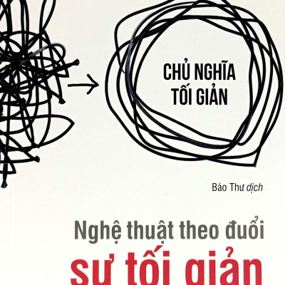Nghệ Thuật Theo Đuổi Sự Tối Giản (Tái Bản 2023)