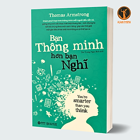 (Tái bản 2024) BẠN THÔNG MINH HƠN BẠN NGHĨ (You