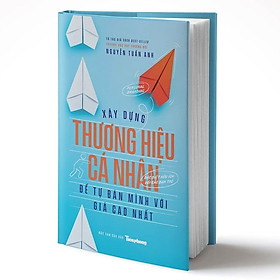 Xây Dựng Thương Hiệu Cá Nhân (Để Tự Tin Bán Mình Với Giá Cao Nhất) - bìa cứng - Báo Tiền Phong