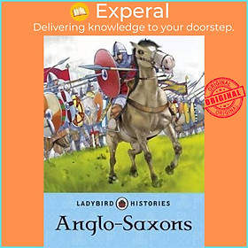 Sách - Ladybird Histories: Anglo-Saxons by Ladybird (UK edition, paperback)