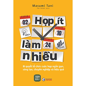 Cuốn Sách Về Kỹ Năng Quản Lý Công Việc: Họp Ít - Làm Nhiều