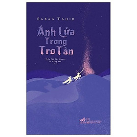 Sách Ánh Lửa Trong Tro Tàn - Nhã Nam - BẢN QUYỀN