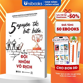 Sách 5 Nguyên Tắc Bất Biến Để Xây Dựng Đội Nhóm Vô Địch