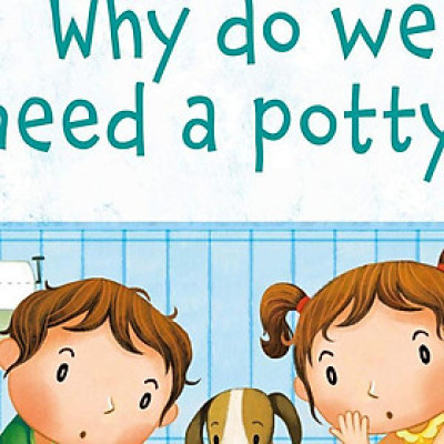 Sách - Why Do We Need A Potty? by Katie Daynes - (UK Edition, paperback)
