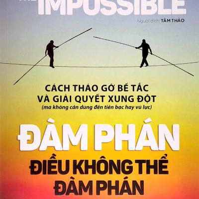 Đàm Phán Điều Không Thể Đàm Phán - Negotiating The impossible