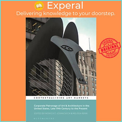 Sách - Corporate Patronage of Art and Architecture in the United States, by Monica E. Jovanovich (UK edition, paperback)