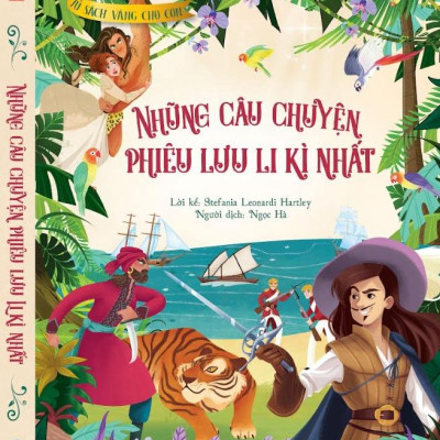 Sách - Tủ Sách Vàng Dành Cho Con - Những Câu Chuyện Phiêu Lưu Li Kì Nhất