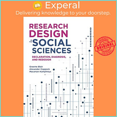 Sách - Research Design in the Social Sciences - Declaration, Diagnosis, and Rede by Graeme Blair (UK edition, paperback)