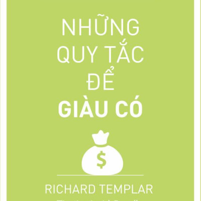 The Rules Of Wealth - Những Quy Tắc Để Giàu Có (Tái Bản 2023)