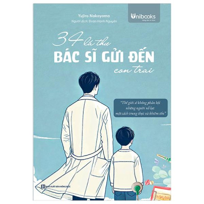 Sách - 34 Lá Thư Bác Sĩ Gửi Đến Con Trai - Thế Giới Sẽ Không Phản Bội Những Người Nỗ Lực Một Cách Trung Thực Và Khiêm Tốn