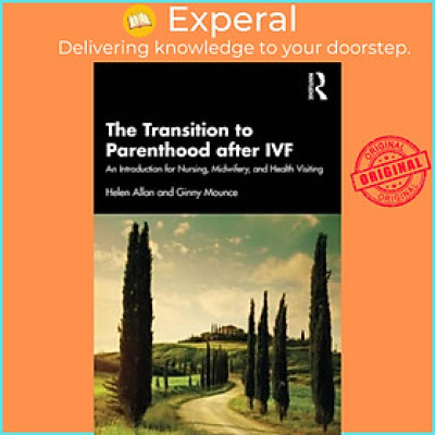 Sách - The Transition to Parenthood after IVF - An Introduction for Nursing, Midw by Helen Allan (UK edition, paperback)