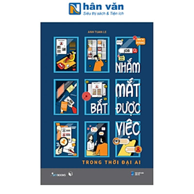 Sách - Nhắm Mắt Bắt Được Việc - Trong Thời Đại AI
