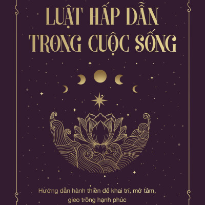 Luật Hấp Dẫn Trong Cuộc Sống