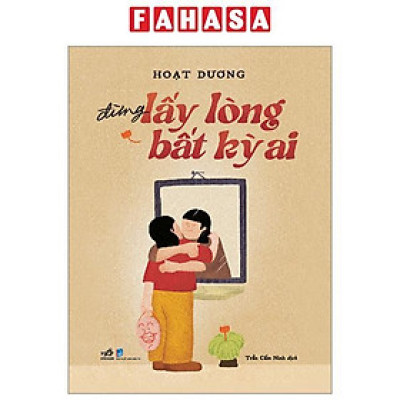 Đừng Lấy Lòng Bắt Kỳ Ai