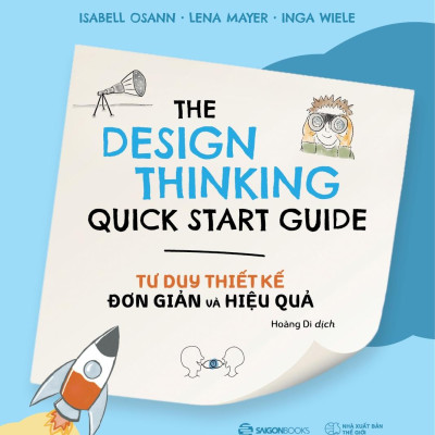Tư Duy Thiết Kế Đơn Giản Và Hiệu Quả - The Design Thinking Quick Start Guide