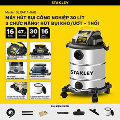 Máy hút bụi Công nghiệp 3 chức năng Stanley SL19417-8AB – 30L-16KPA HÀNG CHÍNH HÃNG
