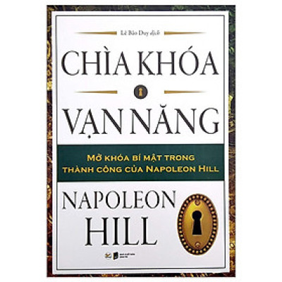 Sách - Chìa Khóa Vạn Năng - Mở Khóa Bí Mật Trong Thành Công Của Napoleon Hill - Tân Việt Books
