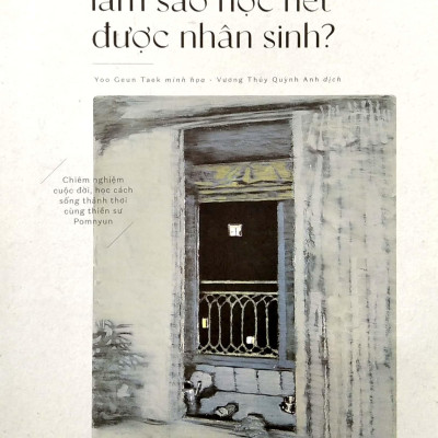 Làm Sao Học Hết Được Nhân Sinh