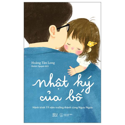 Sách - Nhật Ký Của Bố - Hành Trình 19 Năm Trưởng Thành Cùng Ngưu Ngưu