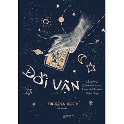 Đổi Vận: Ứng Dụng Chiêm Tinh Học Và Tarot Để Manifest Thành Công
