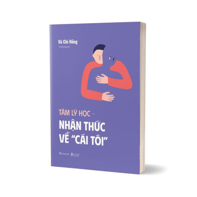 Sách - Tâm lý học nhận thức về cái tôi - Vũ Chí Hồng - Skybooks - BẢN QUYỀN