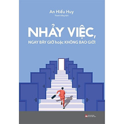 Nhảy Việc, Ngay Từ Bây Giờ Hoặc Không Bao Giờ