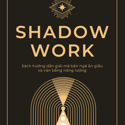 Sách - Shadow Work - Sách Hướng Dẫn Giải Mã Bản Ngã Ẩn Giấu Và Cân Bằng Năng Lượng